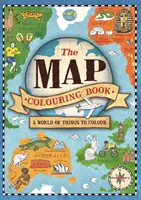 Kolorowanka z mapami: Świat rzeczy do pokolorowania - The Map Colouring Book: A World of Things to Colour