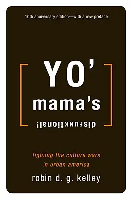 Yo' Mama's Disfunktional!: Wojny kulturowe w miejskiej Ameryce - Yo' Mama's Disfunktional!: Fighting the Culture Wars in Urban America