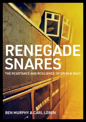Renegade Snares: Odporność i wytrzymałość Drum & Bass - Renegade Snares: The Resistance and Resilience of Drum & Bass