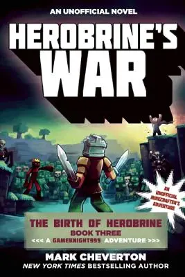 Wojna Herobrine'a: Narodziny Herobrine'a, Księga trzecia: A Gameknight999 Adventure: Nieoficjalna przygoda minecraftera - Herobrine's War: The Birth of Herobrine Book Three: A Gameknight999 Adventure: An Unofficial Minecrafter's Adventure