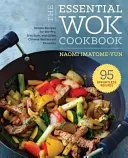 The Essential Wok Cookbook: Prosta chińska książka kucharska do smażenia, dim sum i innych ulubionych restauracji - The Essential Wok Cookbook: A Simple Chinese Cookbook for Stir-Fry, Dim Sum, and Other Restaurant Favorites