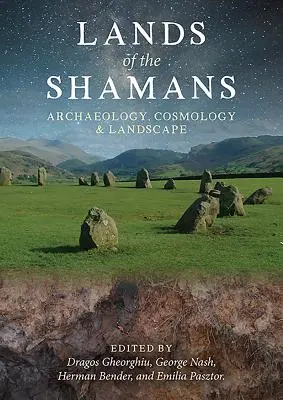 Ziemie szamanów: Archeologia, kosmologia i krajobraz - Lands of the Shamans: Archaeology, Cosmology and Landscape