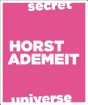 Horst Ademeit: Secret Universe