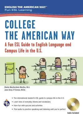 Angielski po amerykańsku: Zabawny przewodnik ESL dla studentów szkół wyższych (książka + audio) - English the American Way: A Fun ESL Guide for College Students (Book + Audio)