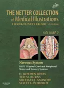 The Netter Collection of Medical Illustrations, Volume 7: Nervous System, Part 2: Spinal Chord and Peripheral Motor and Sensory Sytems (Kolekcja ilustracji medycznych Nettera, tom 7: Układ nerwowy, część 2: Rdzeń kręgowy oraz obwodowe układy ruchowe i czuciowe) - The Netter Collection of Medical Illustrations, Volume 7: Nervous System, Part 2: Spinal Chord and Peripheral Motor and Sensory Sytems