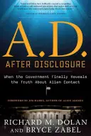 A.D. After Disclosure: Kiedy rząd w końcu ujawni prawdę o kontakcie z kosmitami - A.D. After Disclosure: When the Government Finally Reveals the Truth about Alien Contact