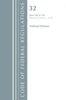 Kodeks przepisów federalnych, tytuł 32 Obrona narodowa 700-799, zmieniony od 1 lipca 2018 r. (Biuro Rejestru Federalnego (USA)) - Code of Federal Regulations, Title 32 National Defense 700-799, Revised as of July 1, 2018 (Office Of The Federal Register (U.S.))