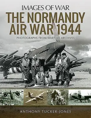 Wojna powietrzna w Normandii 1944 - The Normandy Air War 1944