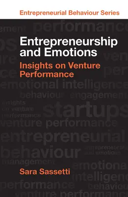 Przedsiębiorczość i emocje: Spostrzeżenia na temat wyników przedsięwzięć - Entrepreneurship and Emotions: Insights on Venture Performance
