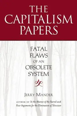 The Capitalism Papers: Fatalne wady przestarzałego systemu - The Capitalism Papers: Fatal Flaws of an Obsolete System