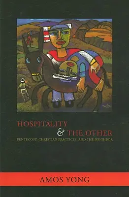 Gościnność i Inny: Zesłanie Ducha Świętego, praktyki chrześcijańskie i bliźni - Hospitality and the Other: Pentecost, Christian Practices, and the Neighbor