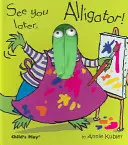 Do zobaczenia, aligatorze! [Z lalką] - See You Later, Alligator! [With Puppet]