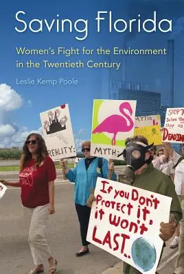 Ratując Florydę: Walka kobiet o środowisko naturalne w XX wieku - Saving Florida: Women's Fight for the Environment in the Twentieth Century