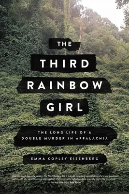 Trzecia tęczowa dziewczyna: długie życie podwójnego morderstwa w Appalachach - The Third Rainbow Girl: The Long Life of a Double Murder in Appalachia