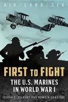 First to Fight: Amerykańska piechota morska w I wojnie światowej - First to Fight: The U.S. Marines in World War I