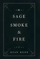 Szałwia, dym i ogień - Sage, Smoke & Fire