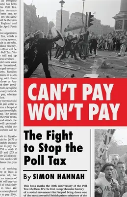 Nie mogę zapłacić, nie zapłacę: Walka o zatrzymanie podatku pogłównego - Can't Pay, Won't Pay: The Fight to Stop the Poll Tax