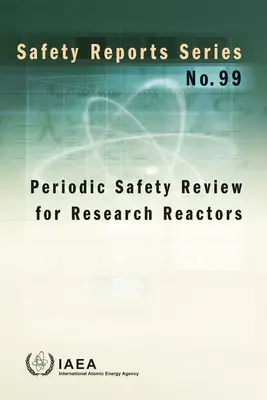 Okresowy przegląd bezpieczeństwa reaktorów badawczych - Periodic Safety Review for Research Reactors