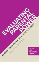 Ocena władzy rodzicielskiej: Ćwiczenie z pluralistycznej teorii politycznej - Evaluating parental power: An exercise in pluralist political theory