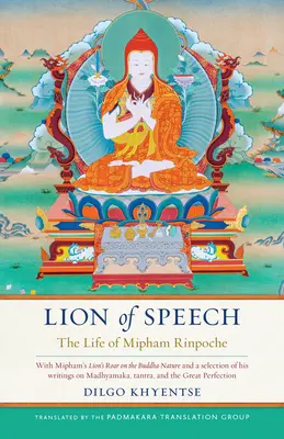 Lew mowy: Życie Miphama Rinpocze - Lion of Speech: The Life of Mipham Rinpoche