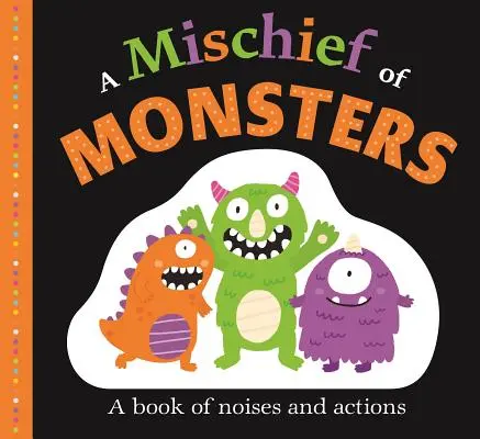 Książki planszowe z obrazkami: A Mischief of Monsters: Księga odgłosów i działań - Picture Fit Board Books: A Mischief of Monsters: A Book of Noises and Actions