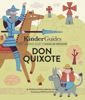 Don Kichot Miguela de Cervantesa: Ilustrowany przewodnik edukacyjny Kinderguides - Miguel de Cervantes' Don Quixote: A Kinderguides Illustrated Learning Guide