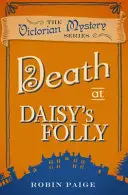 Death At Daisy's Folly - A Victorian Mystery Book 3