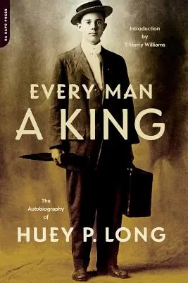 Każdy człowiek królem: Autobiografia Hueya P. Longa - Every Man a King: The Autobiography of Huey P. Long