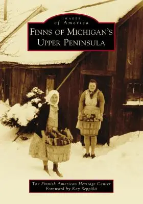 Finowie z górnego półwyspu Michigan - Finns of Michigan's Upper Peninsula