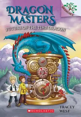 Przyszłość Smoka Czasu: Księga oddziałów (Dragon Masters #15), 15 - Future of the Time Dragon: A Branches Book (Dragon Masters #15), 15