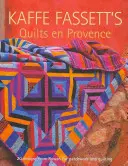 Kaffe Fassett's Quilts En Provence: Dwadzieścia wzorów Rowan do patchworku i pikowania - Kaffe Fassett's Quilts En Provence: Twenty Designs from Rowan for Patchwork and Quilting