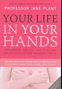 Twoje życie w Twoich rękach - zrozum, zapobiegaj i pokonaj raka piersi i raka jajnika - Your Life In Your Hands - Understand, Prevent and Overcome Breast Cancer and Ovarian Cancer