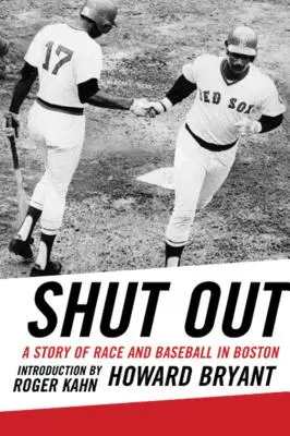 Shut Out: Historia rasy i baseballu w Bostonie - Shut Out: A Story of Race and Baseball in Boston