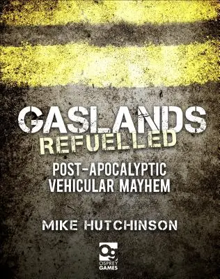 Gaslands: Refuelled: Postapokaliptyczny chaos samochodowy - Gaslands: Refuelled: Post-Apocalyptic Vehicular Mayhem