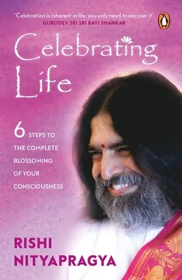 Świętowanie życia: 6 kroków do pełnego rozkwitu świadomości - Celebrating Life: 6 Steps to the Complete Blossoming of Your Consciousness