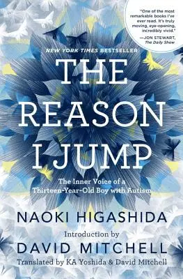 Powód, dla którego skaczę: Wewnętrzny głos trzynastoletniego chłopca z autyzmem - The Reason I Jump: The Inner Voice of a Thirteen-Year-Old Boy with Autism