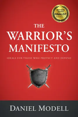 Manifest Wojownika: Ideały dla tych, którzy chronią i bronią - The Warrior's Manifesto: Ideals for Those Who Protect and Defend