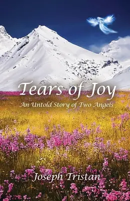 Łzy radości: Nieopowiedziana historia dwóch aniołów - Tears of Joy: An Untold Story of Two Angels