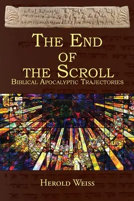 Koniec zwoju: Biblijne apokaliptyczne trajektorie - The End of the Scroll: Biblical Apocalyptic Trajectories