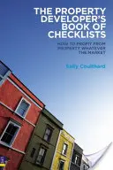 Księga list kontrolnych dewelopera - jak czerpać zyski z nieruchomości niezależnie od rynku! - Property Developer's Book of Checklists - How to Profit from Property Whatever the Market!