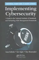 Wdrażanie cyberbezpieczeństwa: Przewodnik po ramach zarządzania ryzykiem Narodowego Instytutu Standardów i Technologii - Implementing Cybersecurity: A Guide to the National Institute of Standards and Technology Risk Management Framework