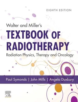 Podręcznik radioterapii Waltera i Millera: Fizyka promieniowania, terapia i onkologia - Walter and Miller's Textbook of Radiotherapy: Radiation Physics, Therapy and Oncology