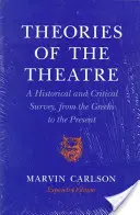 Teorie teatru: Przegląd historyczny i krytyczny, od Greków do współczesności - Theories of the Theatre: A Historical and Critical Survey, from the Greeks to the Present