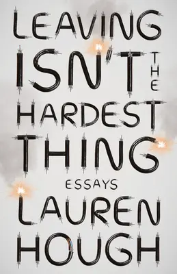 Odejście nie jest najtrudniejsze: Eseje - Leaving Isn't the Hardest Thing: Essays