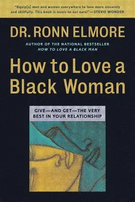 Jak kochać czarnoskórą kobietę: Daj - i zdobądź - to, co najlepsze w twoim związku - How to Love a Black Woman: Give--And Get--The Very Best in Your Relationship