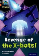 Project X Origins: Grey Book Band, Oxford Poziom 13: Wielkie ucieczki: Zemsta X-botów! - Project X Origins: Grey Book Band, Oxford Level 13: Great Escapes: Revenge of the X-bots!