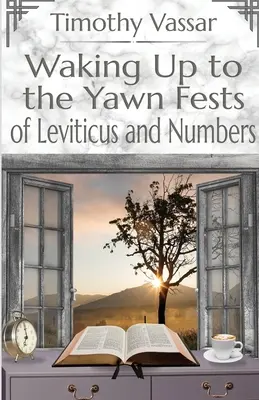 Przebudzenie na festynie ziewania w Księdze Kapłańskiej i Liczb - Waking Up to the Yawn Fests of Leviticus and Numbers