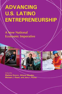 Wspieranie latynoskiej przedsiębiorczości w USA: Nowy narodowy imperatyw ekonomiczny - Advancing U.S. Latino Entrepreneurship: A New National Economic Imperative