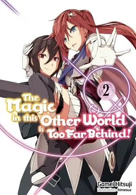 Magia w tym innym świecie jest zbyt daleko w tyle! Tom 2 - The Magic in This Other World Is Too Far Behind! Volume 2