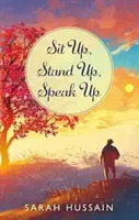 Usiądź, wstań, przemów: Emocjonalny zbiór opowiadań - Sit Up, Stand Up, Speak Up: An Emotional Short Story Collection